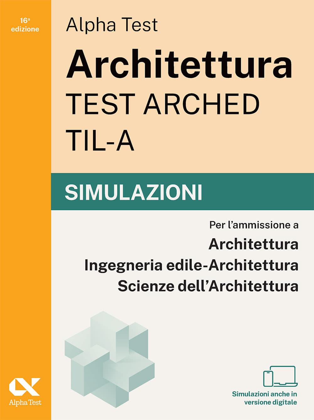 Copertina del libro: "Alpha Test Architettura ARCHED, TIL-A - Simulazioni", in prevendita