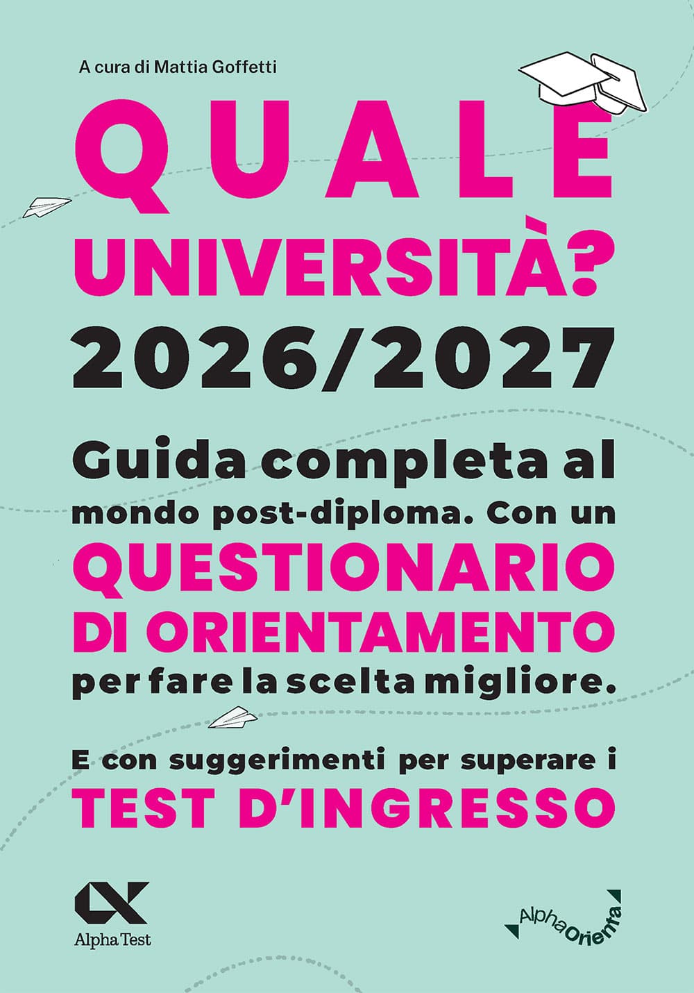 Copertina del libro: "Quale Università? 2026/2027 - Guida completa agli studi post-diploma", disponibile