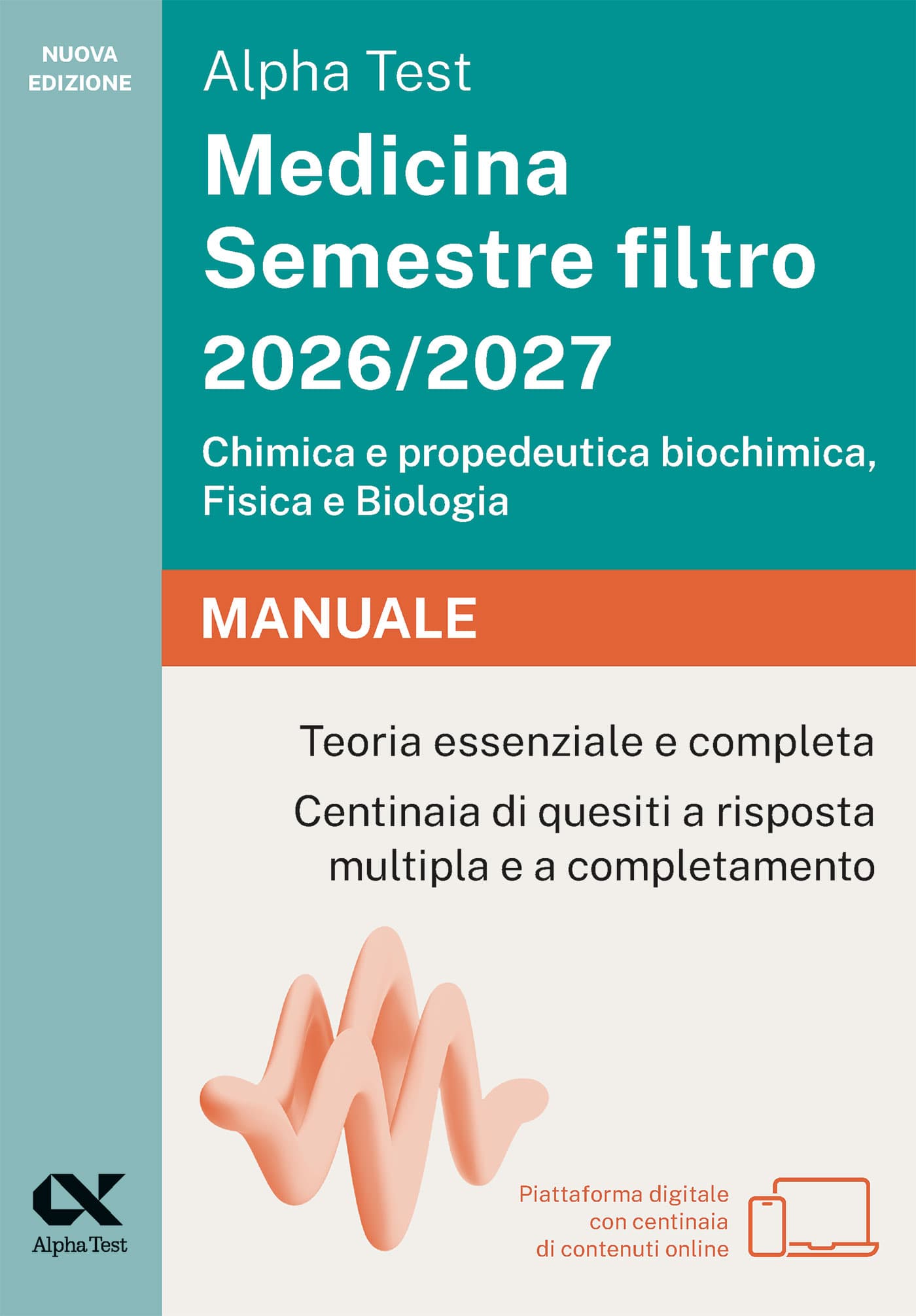 Copertina del libro: "Alpha Test Medicina Semestre filtro 2026/2027 Chimica e propedeutica biochimica, Fisica e Biologia - Manuale", in prevendita