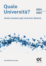 Quale Università? 2024/2025 - Guida completa agli studi post-diploma -  Collana: Orientamento - Alpha Test