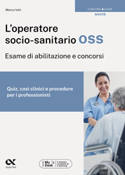 L'operatore socio-sanitario OSS - Esame di abilitazione e concorsi