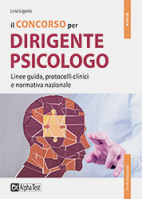 In catalogo (In vendita) - 978-88-483-2297-3: Il Concorso per dirigente psicologo. Linee guida, protocolli clinici e normativa nazionale 