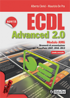 In catalogo (In vendita) - 978-88-483-1482-4: ECDL Advanced 2.0 - Modulo AM6 - Strumenti di presentazione per PowerPoint 2007, 2010 e 2013 - Livello avanzato ECDL Advanced 2.0 Modulo AM6