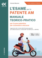 L'esame per la patente AM - Manuale teorico-pratico