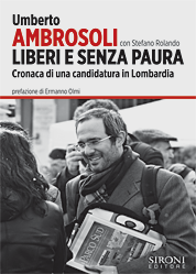 Liberi e senza paura - Cronaca di una candidatura in Lombardia