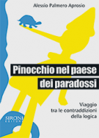 In catalogo (In vendita) - 978-88-518-0205-9: Pinocchio nel paese dei paradossi. Viaggio tra le contraddizioni della logica Pinocchio nel paese dei paradossi