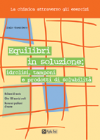 In catalogo (In vendita) - 978-88-483-0521-1: Equilibri in soluzione: idrolisi, tamponi e prodotti di solubilità 
