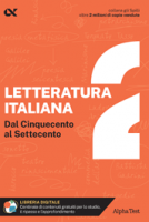 In catalogo (In prevendita) - 978-88-483-2788-6: Letteratura italiana 2 - Dal Cinquecento al Settecento 